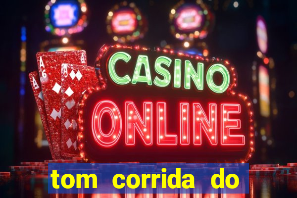 tom corrida do ouro dinheiro infinito
